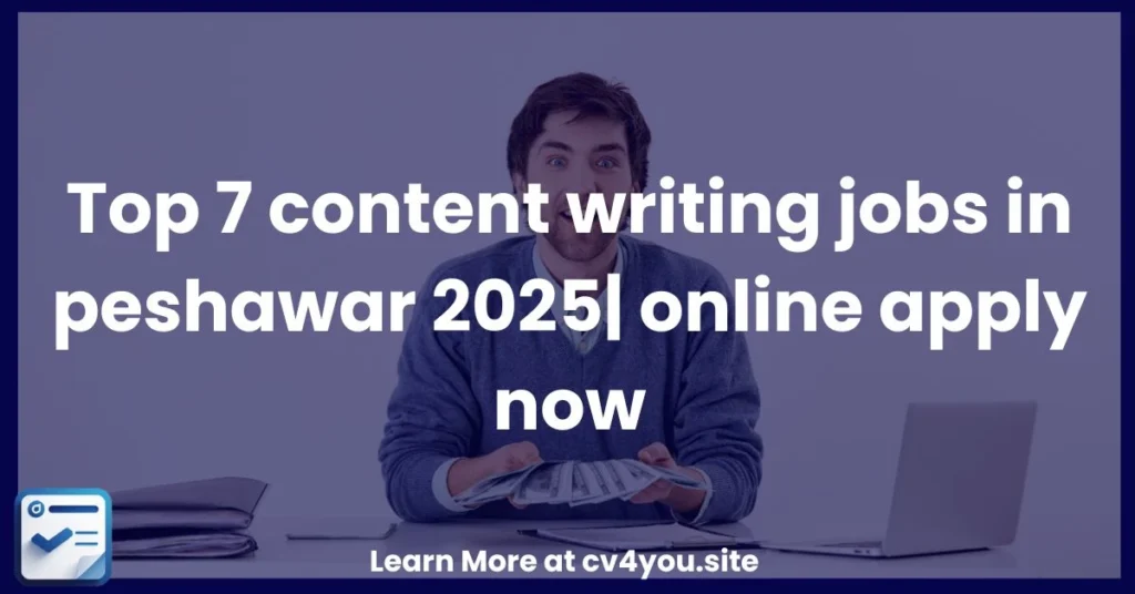 Top 7 Content Writing Jobs in Peshawar 2025